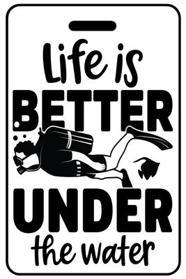 Life Is Better Under The Water Life Is Better Under The Water