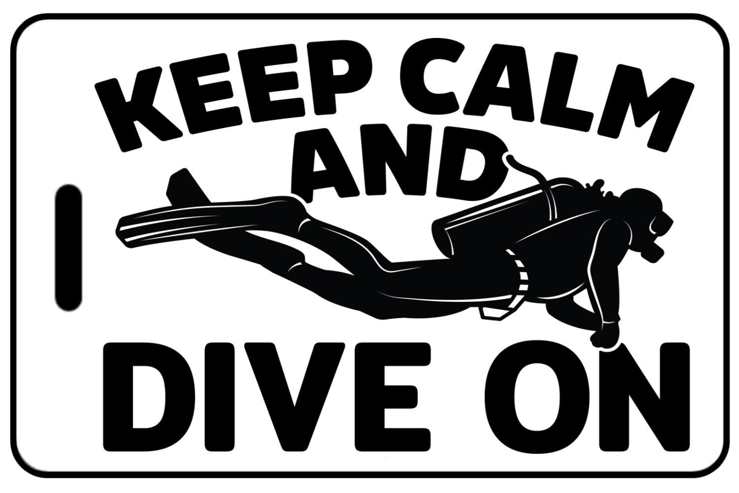 Keep Calm And Dive On, Tag Color: White