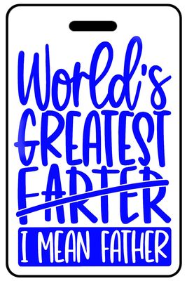 World's Greatest Farter I Mean Father with Blue Logo