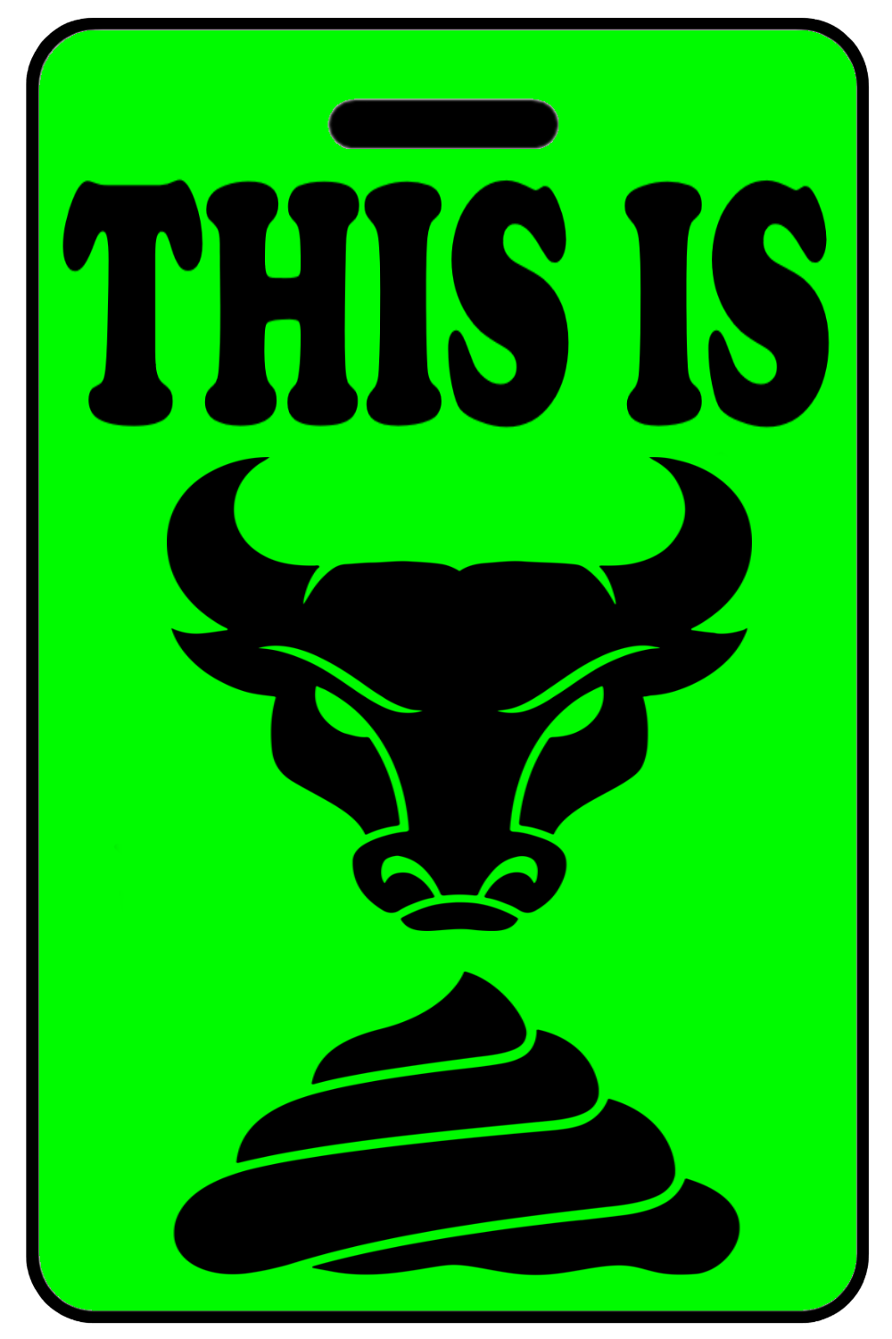 Hi-Viz This is Bullshit, Tag Color: Hi-Viz Green