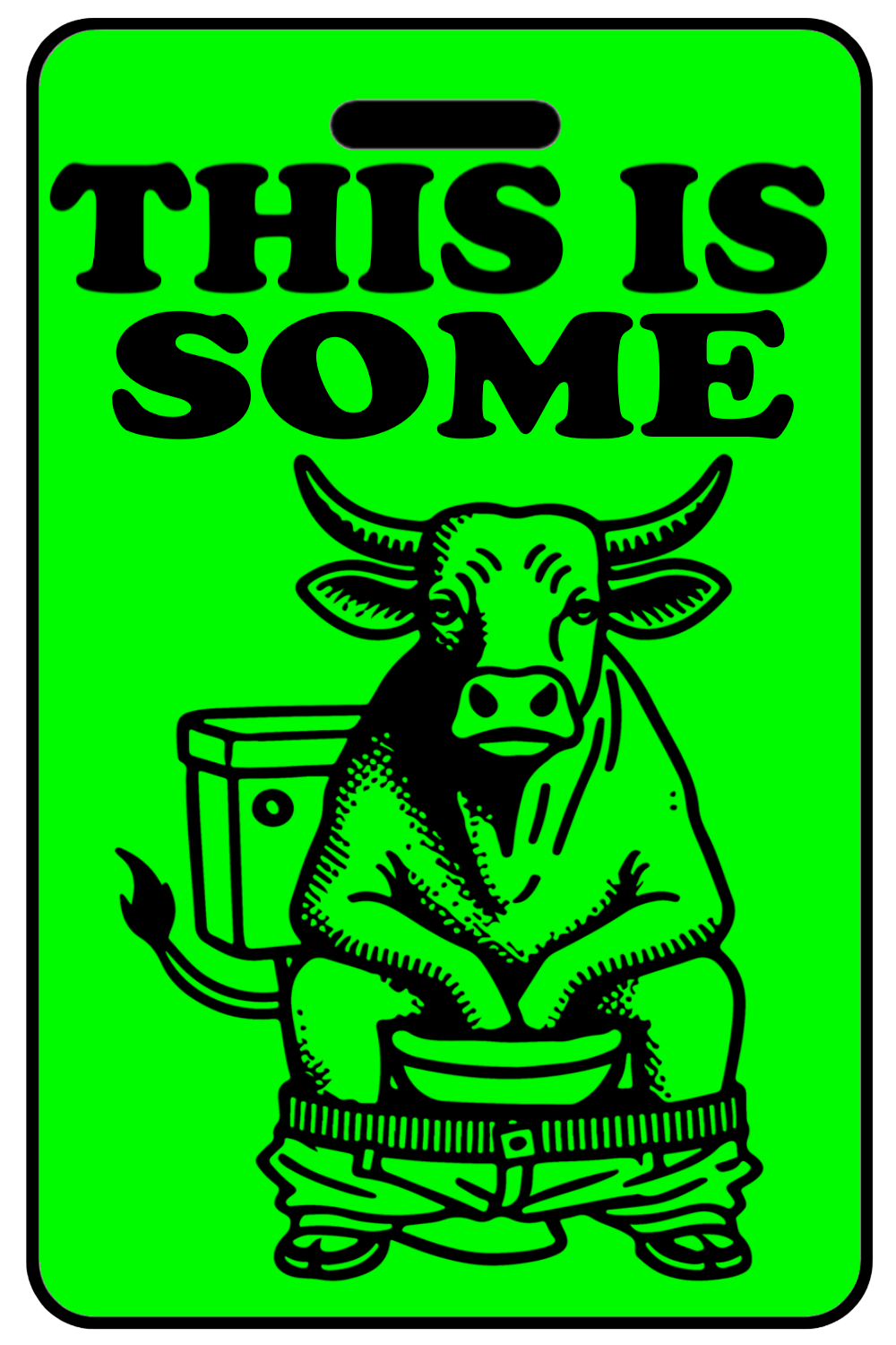 Hi-Viz This is Some Bullshitting, Tag Color: Hi-Viz Green