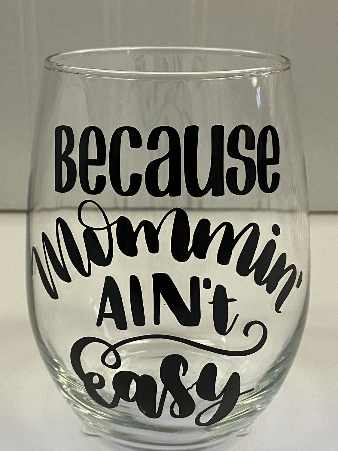 Because Mommin&#39; Stemless Wine Glass