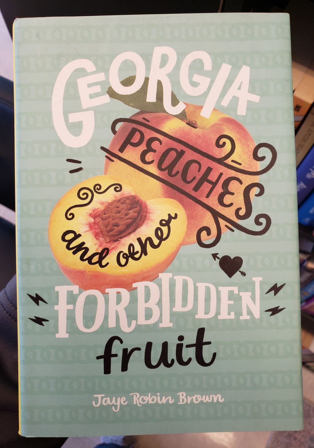 Georgia Peaches and Other Forbidden Fruit