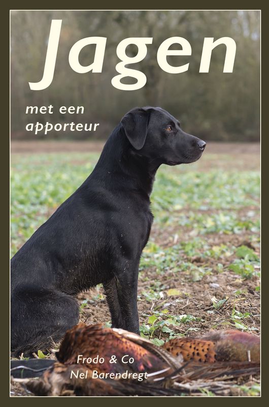 Jagen Met Een Apporteur (Nel Barendregt - NL)