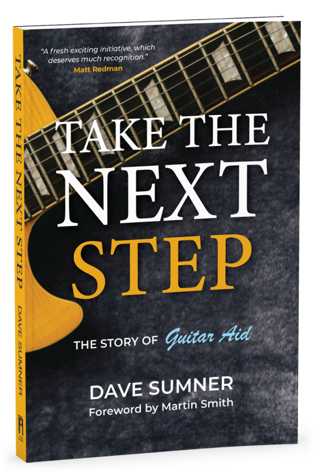 Take the Next Step – The story of Guitar Aid – Dave Sumner