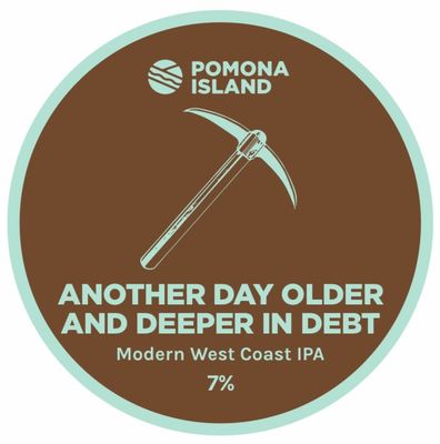 Another Day Older And Deeper In Debt - WC IPA, 7%