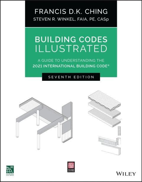 Building Codes Illustrated: A Guide to Understanding the 2021 International Building Code, 7th Edition