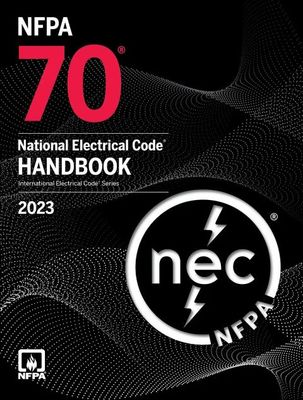 NFPA 70: National Electrical Code (NEC) Handbook, 2023 Edition