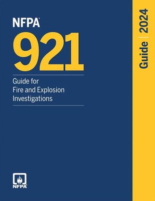 NFPA 921: Guide for Fire and Explosion Investigations, 2024 Edition