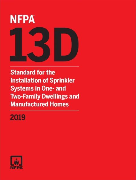 NFPA 13D: Standard for the Installation of Sprinkler Systems in One- and Two-Family Dwellings and Manufactured Homes, 2019 Edition