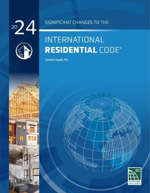 2024 Significant Changes to the International Residential Code (IRC)