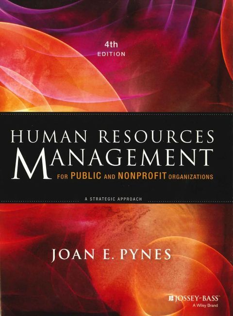 Human Resources Management for Public and Nonprofit Organizations, 4th Edition
