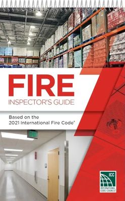 Fire Inspector&#39;s Guide Based on the 2021 International Fire Code (IFC)