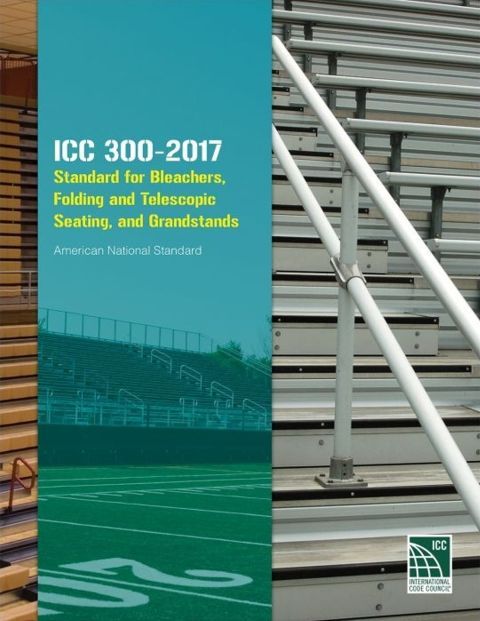 ICC 300-2017: Bleachers, Folding and Telescopic Seating, and Grandstands