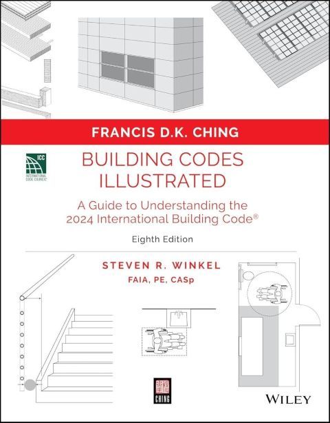 Building Codes Illustrated: A Guide to Understanding the 2024 International Building Code, 8th Edition