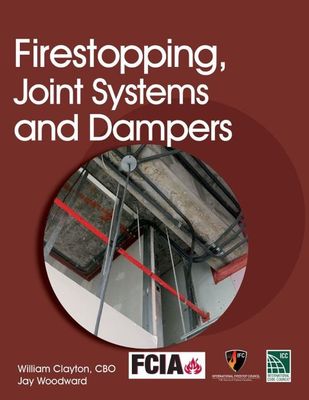 Firestopping, Joint Systems and Dampers, Based on the 2024 IBC, IMC, IFC