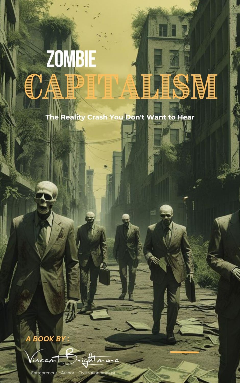 ZOMBIE CAPITALISM The Reality Crash You Don&#39;t Want to Hear