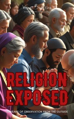 Religion Exposed 50 Years of Observation from the Outside