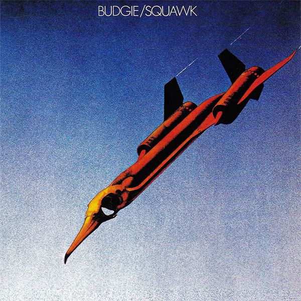 Budgie - Squawk