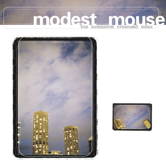 Modest Mouse - The Lonesome Cowded West