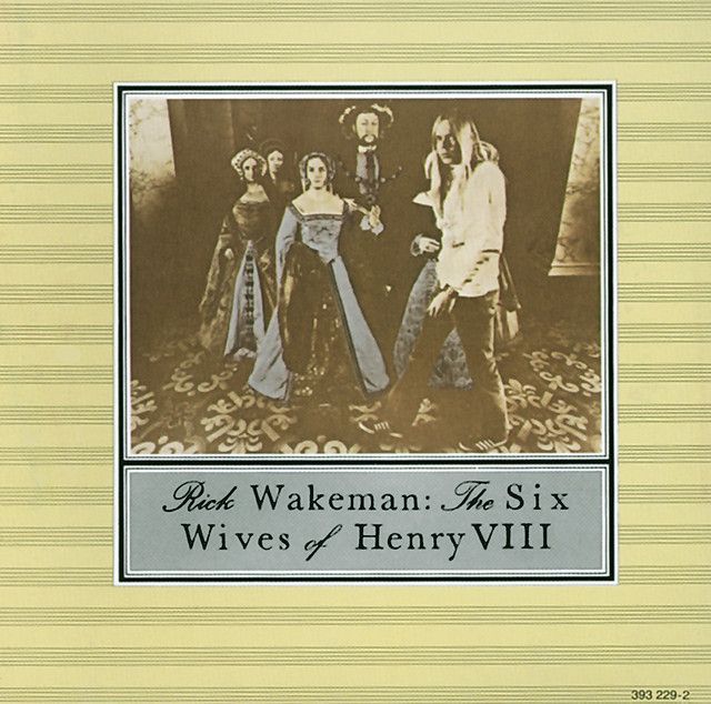 Rick Wakeman - The Six Wives of Henry VIII