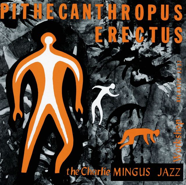 Charles Mingus - Pithecanthopus Erectus