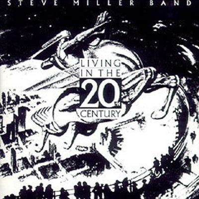 Steve Miller Band - Living In The 20th Century