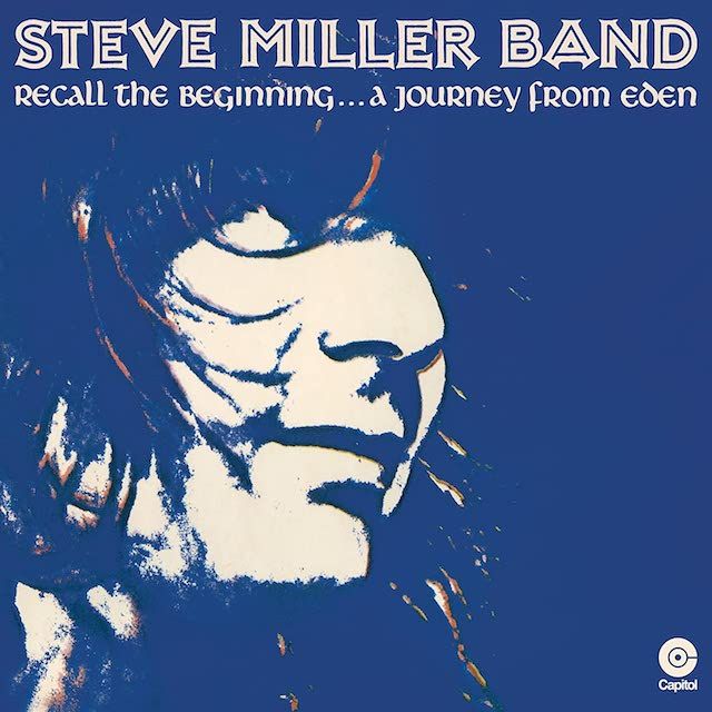 Steve Miller Band - Recall The Beginning...a Journey from Eden