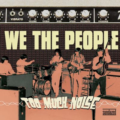 We The People - Too Much Noise