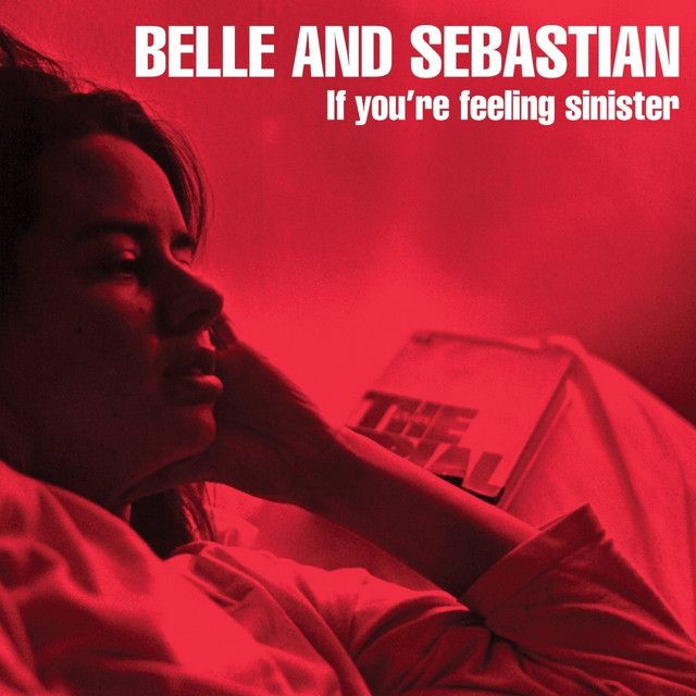 Belle &amp; Sebastian - If You&#39;re Feeling Sinister