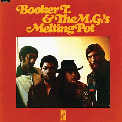 Booker T. &amp; The M.G.&#39;s - Melting Pot