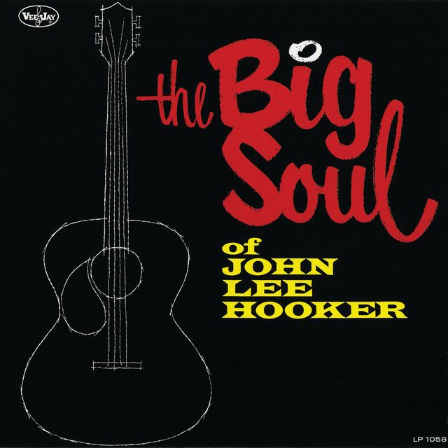 John Lee Hooker - The Big Soul