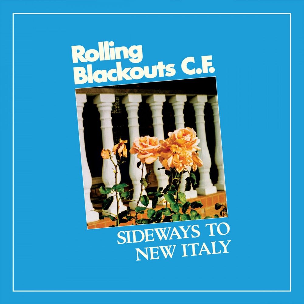 Rolling  Blackouts Coastal Fever - Sideways To New Italy