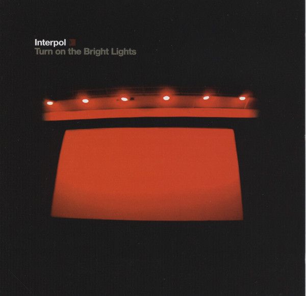 Interpol - Turn On The Bright Lights