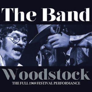 The Band - Live At Woodstock