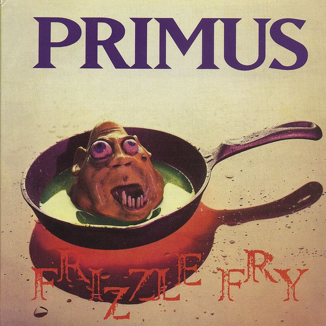 Primus - Frizzle Fry