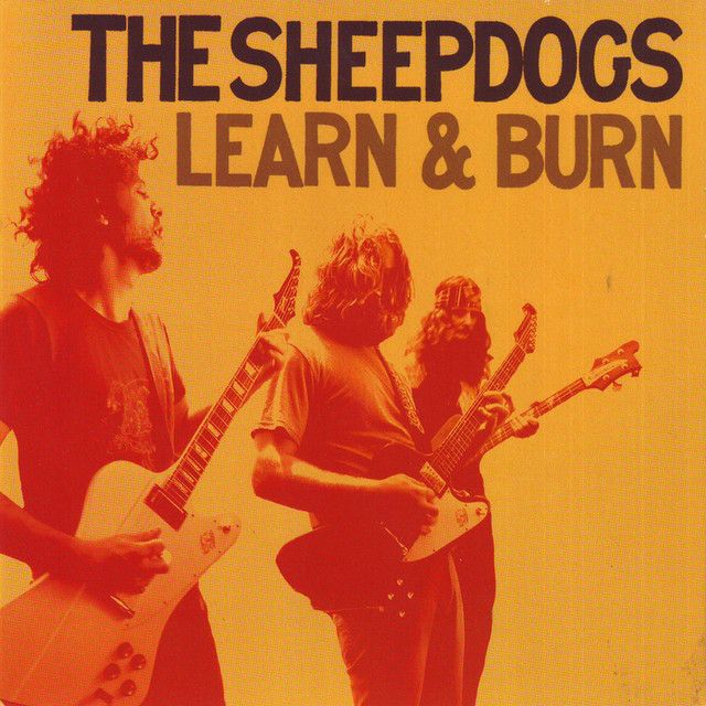 The Sheepdogs - Learn &amp; Burn