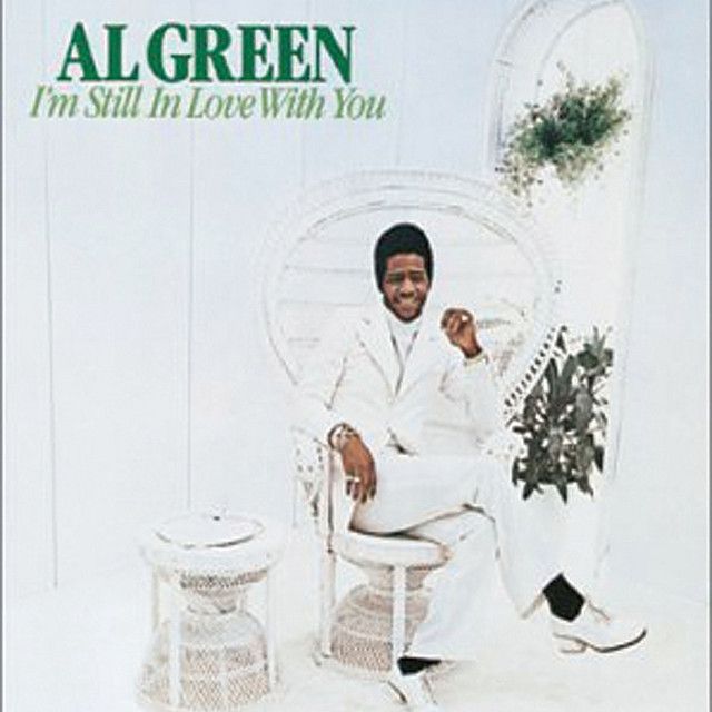 Al Green - I&#39;m Still In Love With You