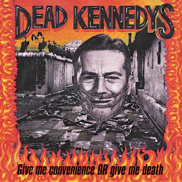 Dead Kennedys - Give Me Convenience Or Give Me Truth