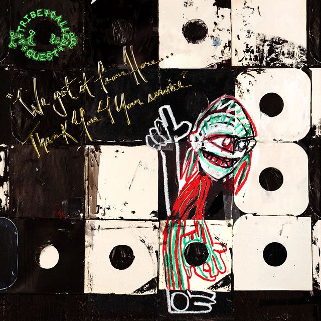 A Tribe Called Quest - We Got It From Here