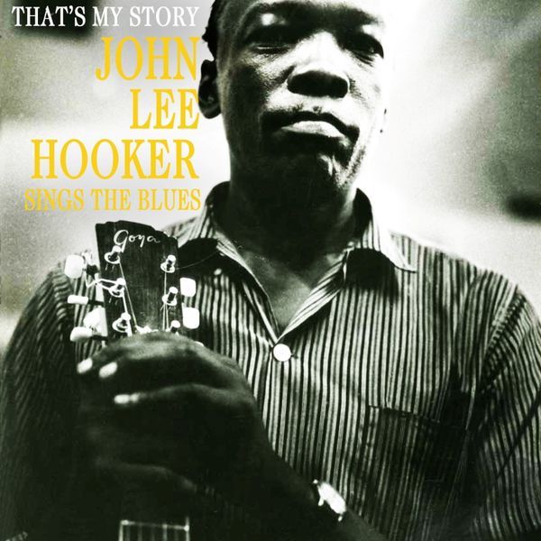John Lee Hooker - That&#39;s My Story