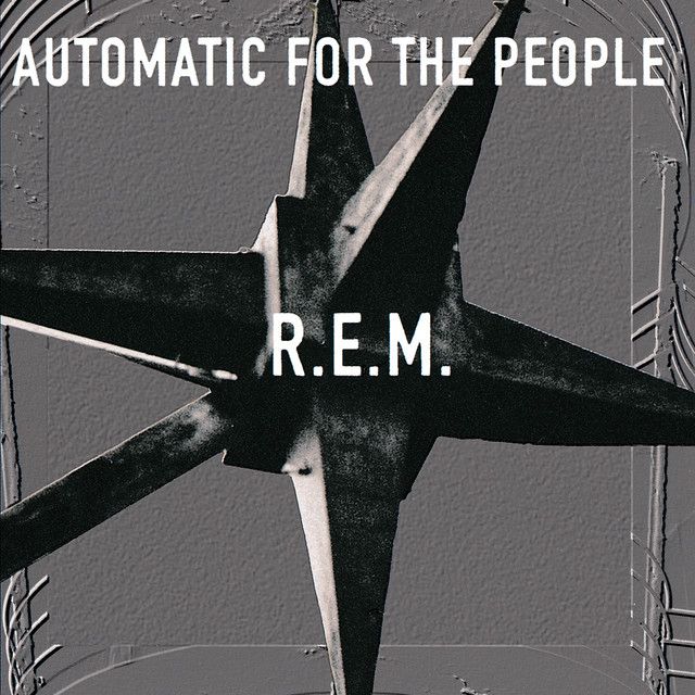 R.E.M.  - Automatic For The People