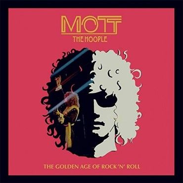 Mott The Hoople - The Golden Age Of Rock &#39;N&#39; Roll