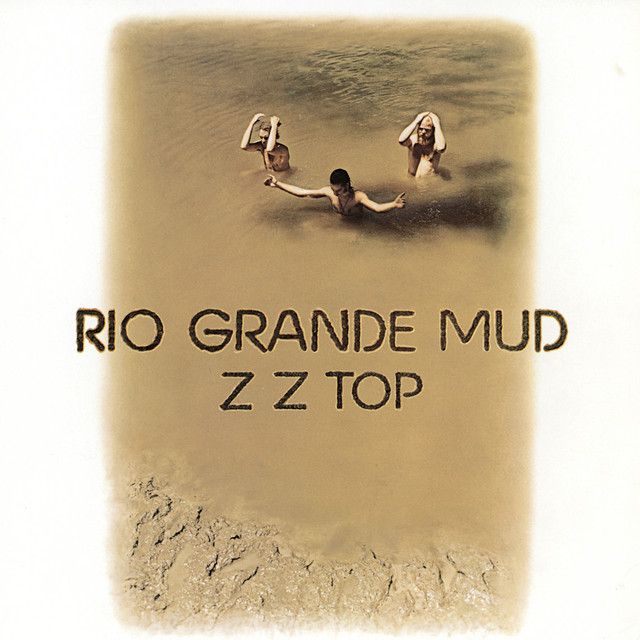 ZZ Top - Rio Grande Mud (Rhino High Fidelity Edition)