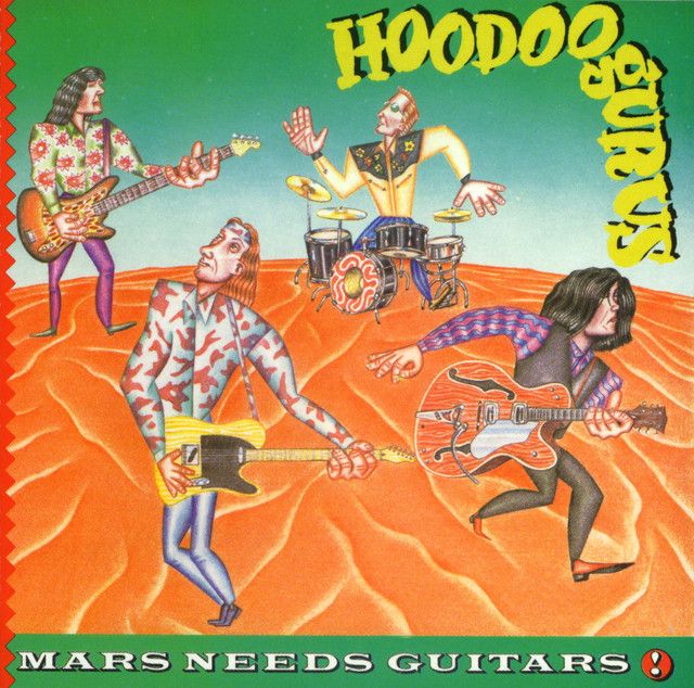 Hoodoo Gurus - Mars Needs Guitars.  (Import)