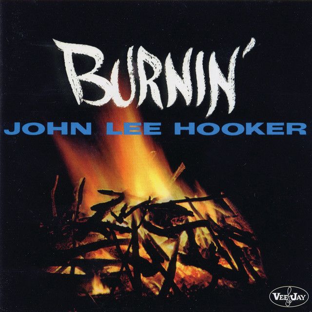 John Lee Hooker - Burnin&#39; (60th Anniversary)