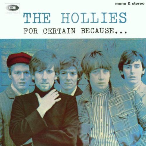 The Hollies - For Certain Because ...   IMPORT