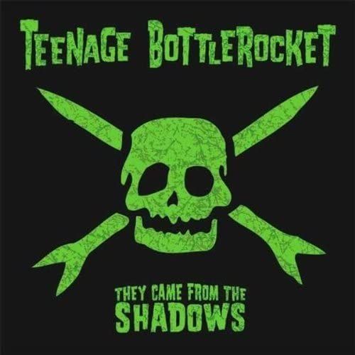 Teenage Bottlerocket - They Came from the Shadows