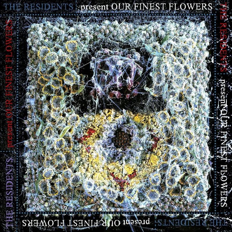 The Residents - Our Finest Flowers. RSD 2023