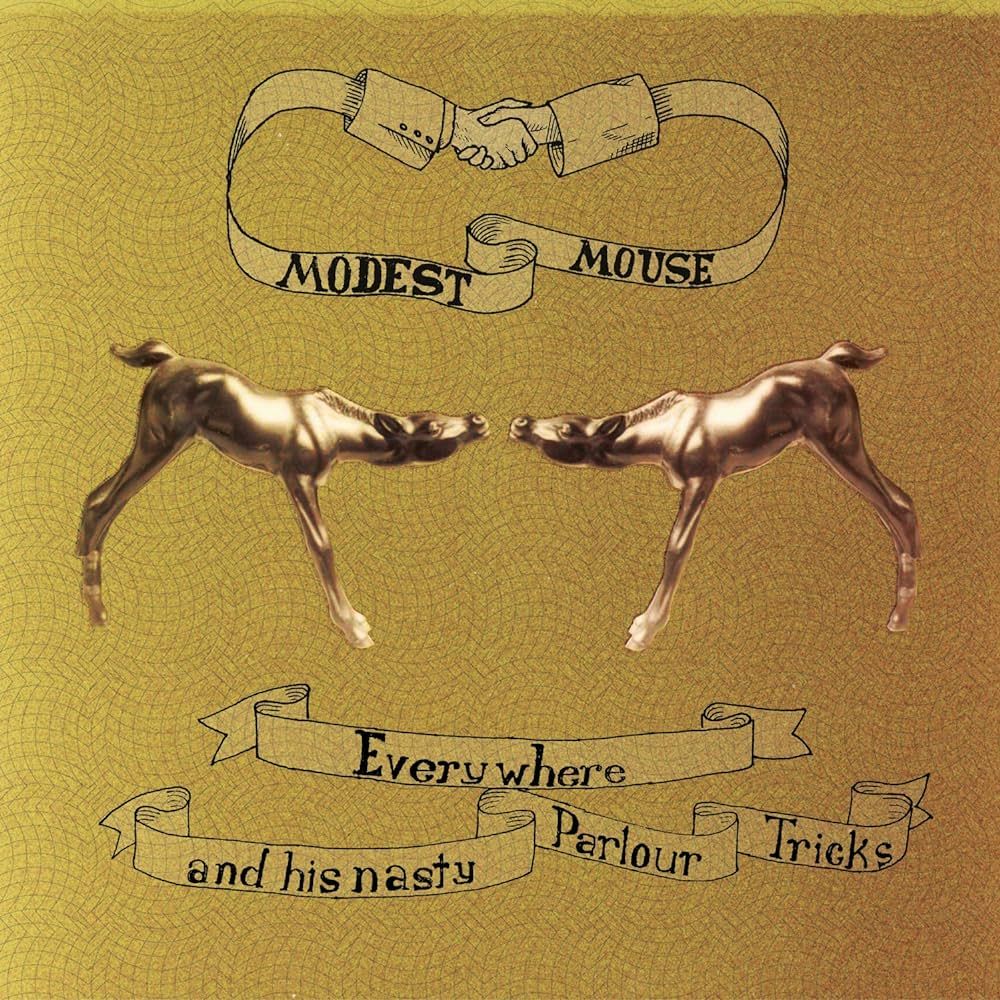 Modest Mouse - Everywhere and his Nasty Parlour Tricks